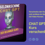 Online Geld verdienen leicht gemacht: So erledigen Sie Ihre Aufgaben 10x schneller mit Chat GPT