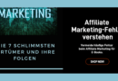 Affiliate-Marketing optimieren: Lernen Sie aus den Fehlern anderer und maximieren Sie Ihren Gewinn